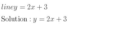 The line y=2x+3 is y=2x+3